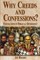 Why Creeds and Confessions?