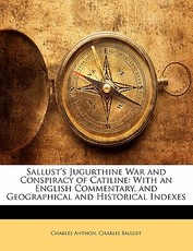 Sallust's Jugurthine War and Conspiracy of Catiline Sallust's Jugurthine War and Conspiracy of Catiline