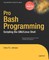 Pro Bash Programming