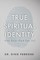 True Spiritual Identity