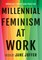Millennial Feminism at Work