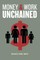 Money and Work Unchained