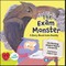 Exam Monster, The: A Story about Exam Anxiety