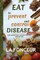 Eat to Prevent and Control Disease Extract (Full Color Print)