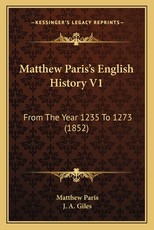 Matthew Paris's English History V1 Matthew Paris's English History V1