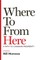 Where to from Here