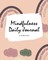 2021 Mindfulness Daily Journal (8x10 Softcover Planner / Journal)
