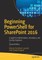 Beginning Powershell for Sharepoint 2016