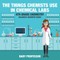 The Things Chemists Use in Chemical Labs 6th Grade Chemistry Children's Chemistry Books