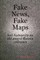 Fake News, Fake Maps