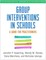 Group Interventions in Schools