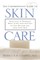 The Comprehensive Guide to Skin Care