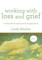Machin, L: Working with Loss and  Grief