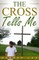 The Cross Tells Me
