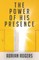 The Power of His Presence