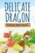 The Delicate Dragon