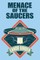 Menace of the Saucers