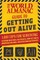 The World Almanac Guide to Getting Out Alive