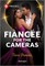 FiancÃÂ©e for the Cameras