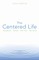 The Centered Life