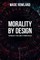 Morality by Design