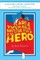 You Are a Miserable Excuse for a Hero!