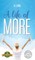 A Life of More