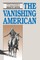 The Vanishing American