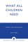 What All Children Need
