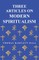 Three Articles on Modern Spiritualism