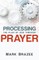 Processing the Plan of God Through Prayer