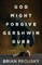 God Might Forgive Gershwin Burr