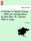 A Winter in North China ... with an Introduction by the REV. R. Glover. with a Map.