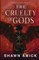 The Cruelty of Gods
