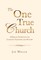 The One True Church