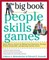 The Big Book of People Skills Games: Quick, Effective Activities for Making Great Impressions, Boosting Problem-Solving Skills and Improving Customer Service