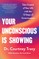 Your Unconscious Is Showing