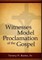 Witnesses Model Proclamation of the Gospel