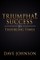 Triumphal Success for Troubling Times