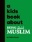 A Kids Book about Being Muslim