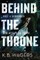 Behind the Throne