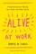 Alive at Work