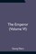 The Emperor (Volume VI)