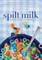 Spilt Milk