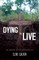 Dying to Live