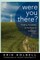 Were You There?