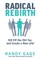 Radical Rebirth