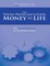 The Young Physician's Guide to Money and Life: The Financial Blueprint for the Medical Trainee