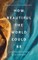 How Beautiful the World Could Be
