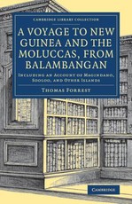 A Voyage to New Guinea and the Moluccas, from Balambangan A Voyage to New Guinea and the Moluccas, from Balambangan